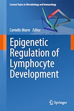 Télécharger le livre :  Epigenetic Regulation of Lymphocyte Development