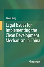 Télécharger le livre :  Legal Issues for Implementing the Clean Development Mechanism in China