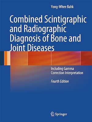 Téléchargez le livre :  Combined Scintigraphic and Radiographic Diagnosis of Bone and Joint Diseases