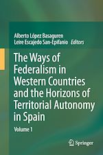 Télécharger le livre :  The Ways of Federalism in Western Countries and the Horizons of Territorial Autonomy in Spain
