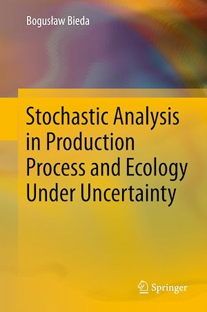 Téléchargez le livre :  Stochastic Analysis in Production Process and Ecology Under Uncertainty