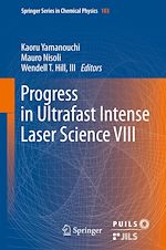 Télécharger le livre :  Progress in Ultrafast Intense Laser Science VIII