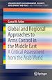 Télécharger le livre :  Global and Regional Approaches to Arms Control in the Middle East