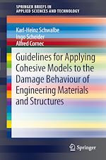 Download this eBook Guidelines for Applying Cohesive Models to the Damage Behaviour of Engineering Materials and Structures