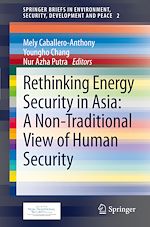 Télécharger le livre :  Rethinking Energy Security in Asia: A Non-Traditional View of Human Security