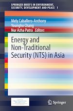 Télécharger le livre :  Energy and Non-Traditional Security (NTS) in Asia