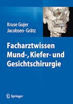 Télécharger le livre :  Facharztwissen Mund-, Kiefer- und Gesichtschirurgie