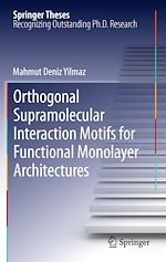Télécharger le livre :  Orthogonal Supramolecular Interaction Motifs for Functional Monolayer Architectures