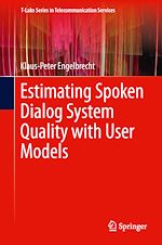 Télécharger le livre :  Estimating Spoken Dialog System Quality with User Models