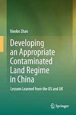 Télécharger le livre :  Developing an Appropriate Contaminated Land Regime in China