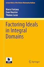 Télécharger le livre :  Factoring Ideals in Integral Domains