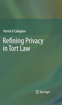 Téléchargez le livre :  Refining Privacy in Tort Law