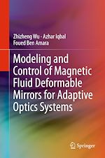 Télécharger le livre :  Modeling and Control of Magnetic Fluid Deformable Mirrors for Adaptive Optics Systems