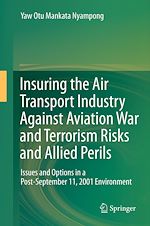 Télécharger le livre :  Insuring the Air Transport Industry Against Aviation War and Terrorism Risks and Allied Perils