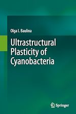 Télécharger le livre :  Ultrastructural Plasticity of Cyanobacteria