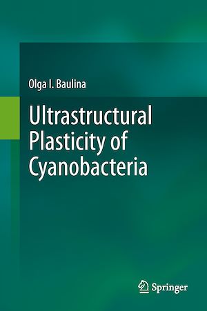 Téléchargez le livre :  Ultrastructural Plasticity of Cyanobacteria
