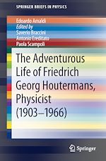 Télécharger le livre :  The Adventurous Life of Friedrich Georg Houtermans, Physicist (1903-1966)