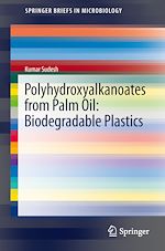 Télécharger le livre :  Polyhydroxyalkanoates from Palm Oil: Biodegradable Plastics