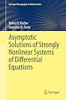 Télécharger le livre :  Asymptotic Solutions of Strongly Nonlinear Systems of Differential Equations