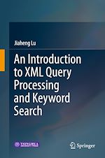 Télécharger le livre :  An Introduction to XML Query Processing and Keyword Search