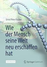 Download this eBook Wie der Mensch seine Welt neu erschaffen hat