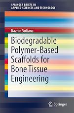 Download this eBook Biodegradable Polymer-Based Scaffolds for Bone Tissue Engineering
