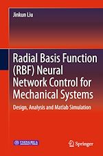 Télécharger le livre :  Radial Basis Function (RBF) Neural Network Control for Mechanical Systems