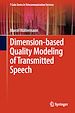 Télécharger le livre :  Dimension-based Quality Modeling of Transmitted Speech