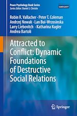 Télécharger le livre :  Attracted to Conflict: Dynamic Foundations of Destructive Social Relations