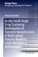 Télécharger le livre :  In-situ Small-Angle X-ray Scattering Investigation of Transient Nanostructure of Multi-phase Polymer Materials Under Mechanical Deformation