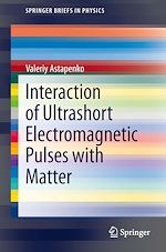 Télécharger le livre :  Interaction of Ultrashort Electromagnetic Pulses with Matter