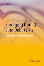 Télécharger le livre :  Emerging from the Euro Debt Crisis