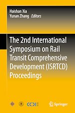Télécharger le livre :  The 2nd International Symposium on Rail Transit Comprehensive Development (ISRTCD) Proceedings