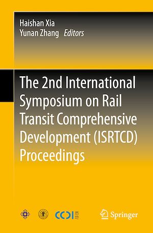 Téléchargez le livre :  The 2nd International Symposium on Rail Transit Comprehensive Development (ISRTCD) Proceedings