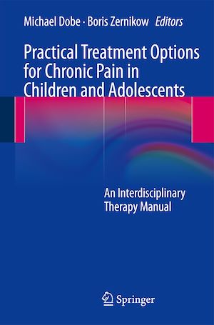 Téléchargez le livre :  Practical Treatment Options for Chronic Pain in Children and Adolescents