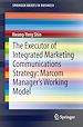 Télécharger le livre :  The Executor of Integrated Marketing Communications Strategy: Marcom Manager's Working Model