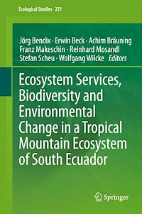 Télécharger le livre :  Ecosystem Services, Biodiversity and Environmental Change in a Tropical Mountain Ecosystem of South Ecuador