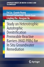 Download this eBook Study on Heterotrophic-Autotrophic Denitrification Permeable Reactive Barriers (HAD PRBs) for In Situ Groundwater Remediation