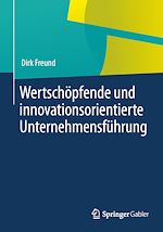 Télécharger le livre :  Wertschöpfende und innovationsorientierte Unternehmensführung