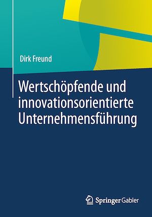 Téléchargez le livre :  Wertschöpfende und innovationsorientierte Unternehmensführung