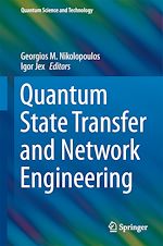Télécharger le livre :  Quantum State Transfer and Network Engineering