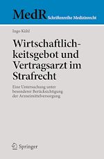 Télécharger le livre :  Wirtschaftlichkeitsgebot und Vertragsarzt im Strafrecht
