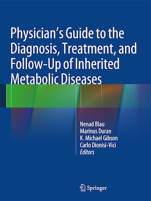 Téléchargez le livre :  Physician's Guide to the Diagnosis, Treatment, and Follow-Up of Inherited Metabolic Diseases
