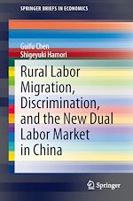 Télécharger le livre :  Rural Labor Migration, Discrimination, and the New Dual Labor Market in China