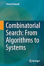 Télécharger le livre :  Combinatorial Search: From Algorithms to Systems
