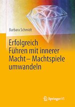 Télécharger le livre :  Erfolgreich führen mit innerer Macht - Machtspiele umwandeln