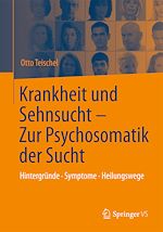 Download this eBook Krankheit und Sehnsucht - Zur Psychosomatik der Sucht
