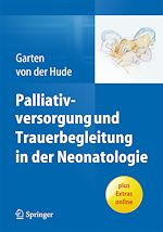 Télécharger le livre :  Palliativversorgung und Trauerbegleitung in der Neonatologie