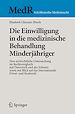 Télécharger le livre :  Die Einwilligung in die medizinische Behandlung Minderjähriger