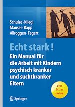 Télécharger le livre :  ECHT STARK! Ein Manual für die Arbeit mit Kindern psychisch kranker und suchtkranker Eltern